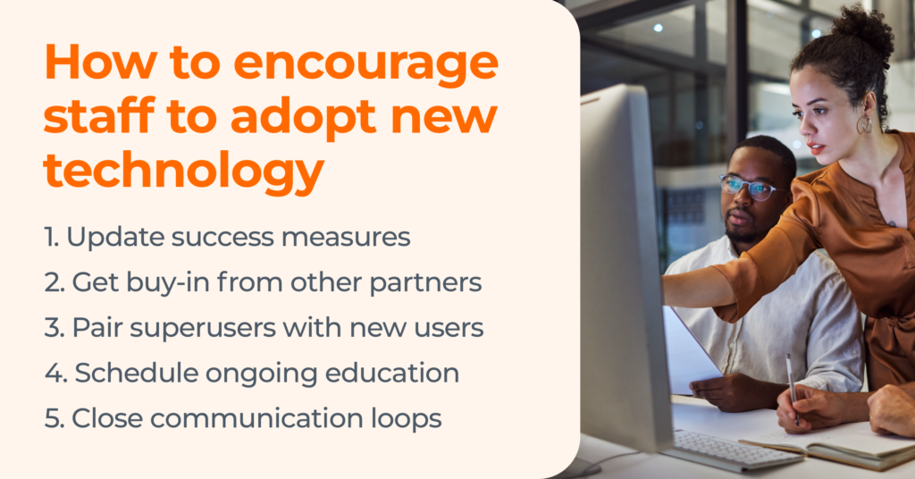 automated prior authorization checklist showing How to encourage staff to adopt new technology Update success measures Get buy-in from other partners Pair superusers with new users Schedule ongoing education Close communication loops